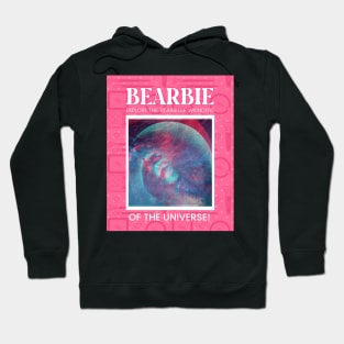 Bearbie Explore The 'Bearbiese' of The Universe Hoodie